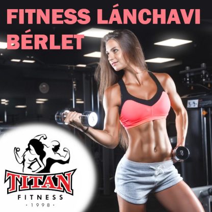 Titán Fitness Lánc Havi Bérlet