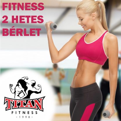 Titán Fitness 2 Hetes Bérlet